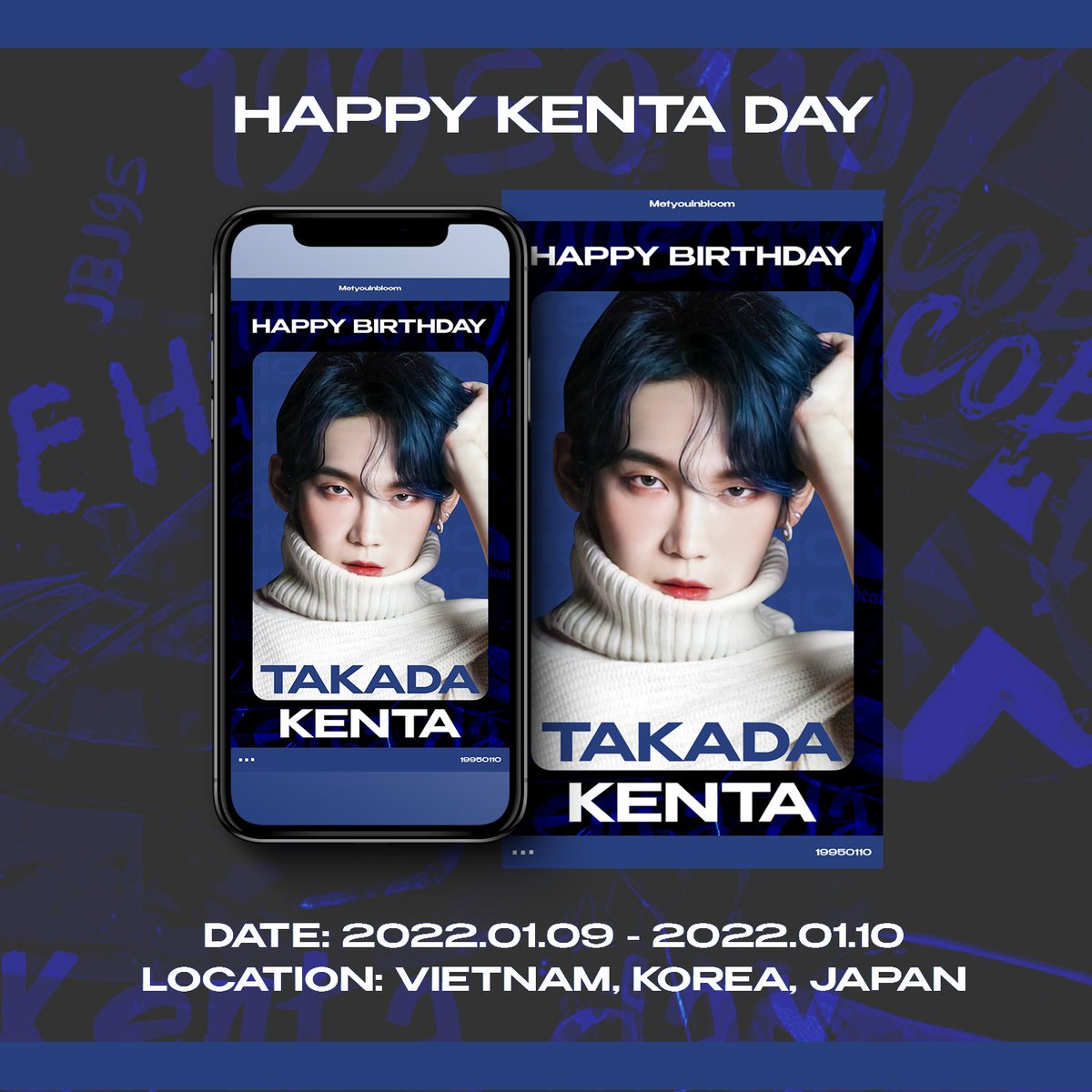 🌻 𝐇𝐀𝐏𝐏𝐘 𝐊𝐄𝐍𝐓𝐀 𝐃𝐀𝐘 🌻

사랑스러운 켄타의 생일을 축하하기 위해 인스타그램 스토리 광고를 진행합니다. 많은 관심 부탁드립니다 😊

🗓: 2022.01.09 - 2022.01.10
📍: Vietnam 🇻🇳 Korea 🇰🇷 Japan 🇯🇵

#HAPPY_KENTA_DAY
#JBJ95 #KENTA #켄타 #타카다켄타 #髙田健太