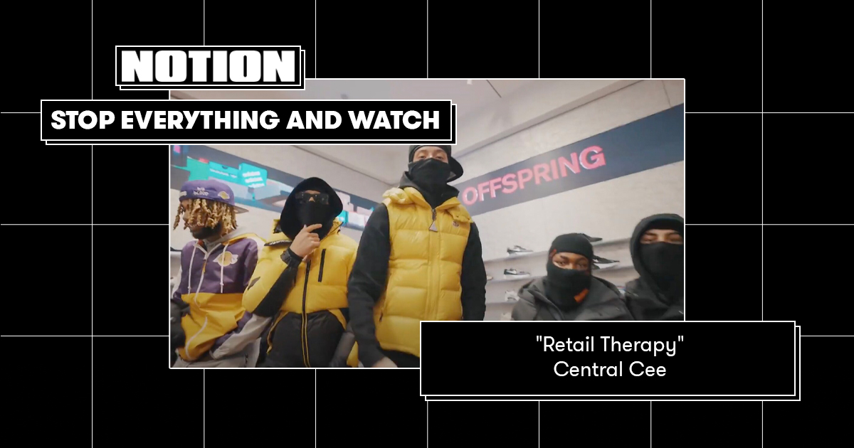 STOP EVERYTHING AND WATCH 📺

<a href="/Central_Cee/">Central CEE</a> waxes lyrical about the benefits of retail therapy on his hard-hitting new single.

Watch the music video at notion.online