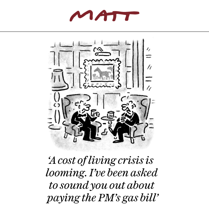 My latest cartoon for tomorrow's <a href="/Telegraph/">The Telegraph</a>

'A cost of living crisis is looming. I've been asked to sound you out about paying the PM's gas bill'  

Subscribe to my weekly newsletter to receive my unseen cartoons: telegraph.co.uk/premium/matt/?…