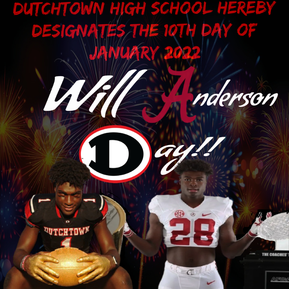In recognition of our DHS alumnus playing in the College Football National Championship, Dutchtown High School would like to announce that Monday, January 10, 2022 is Will Anderson Day! Congratulations, Will! <a href="/will_anderson28/">William Anderson jr</a> <a href="/DTown_DAWGS/">Dutchtown HS Athletics</a>