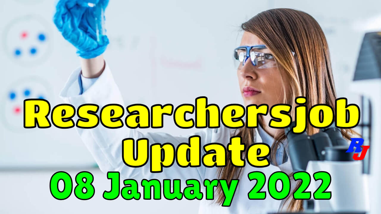 Various Research Positions –08 January 2022: Researchersjob- Updated