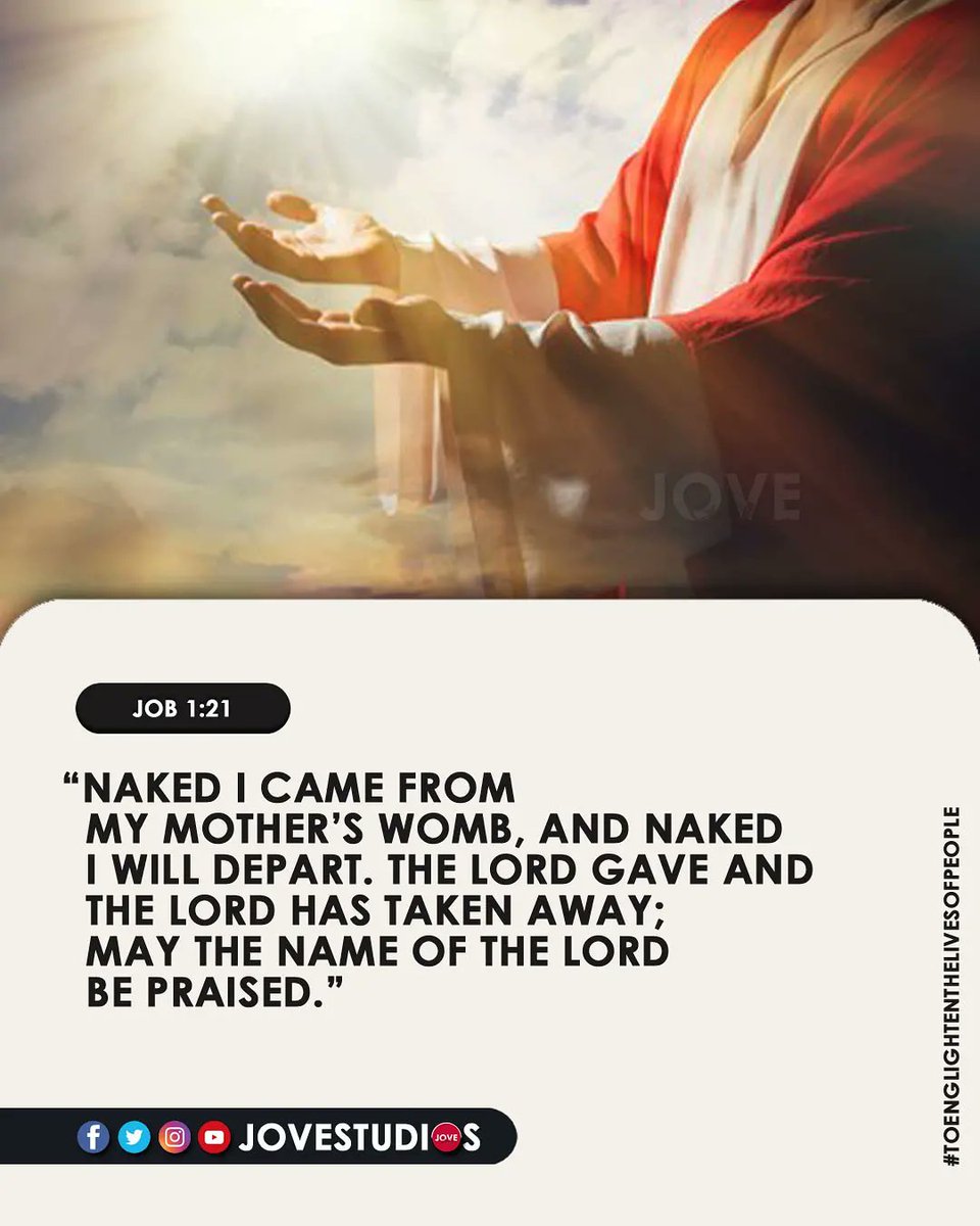 JoveStudios's tweet photo. : “Naked I came from my mother’s womb, and naked I will depart. The Lord gave and the Lord has taken away; may the name of the Lord be praised.”Job 1:21| @JoveStudios https://t.co/jE6Bz6xH1R