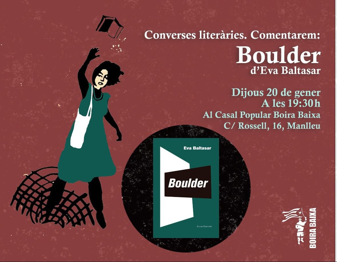 CasalBoiraBaixa's tweet photo. 📚 El proper dijous 20 de gener reprenem les converses literàries Boira Baixa amb el comentari de "Boulder", d'Eva Baltasar.
👉🏽 A 2/4 de 8 del vespre al Casal Boira Baixa. T'hi esperem!
#Manlleu #Osona #AgendaPPCC https://t.co/9iJF3KLnSZ