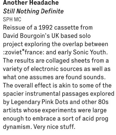 Lovely review, by Byron Coley, in this month's The Wire magazine of the Another Headache "Still Nothing Definite" tape, released through SPH label.
sphmusic.bandcamp.com