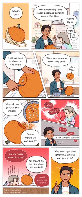  A Handful of  24 Pumpkin p.1A Handful of Petals can be found on Tapas and Webtoon and is a slice-of-life series revolving around a forest spirit and their boyfriend. 