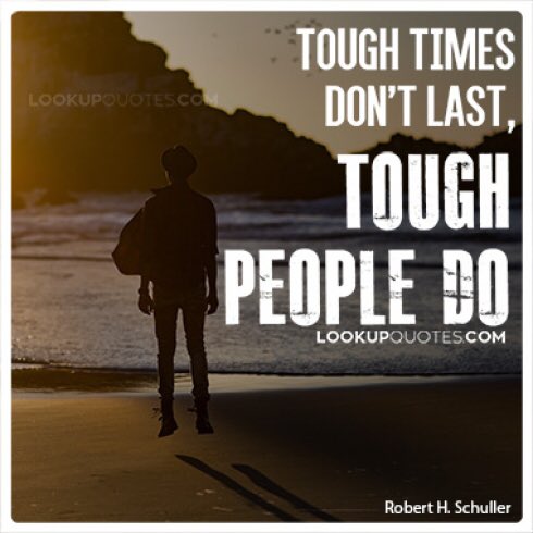 lookupquotes's tweet photo. Tough times don't last, tough people do. #quote https://t.co/64mdEVudfi https://t.co/qBzPDVFqqS