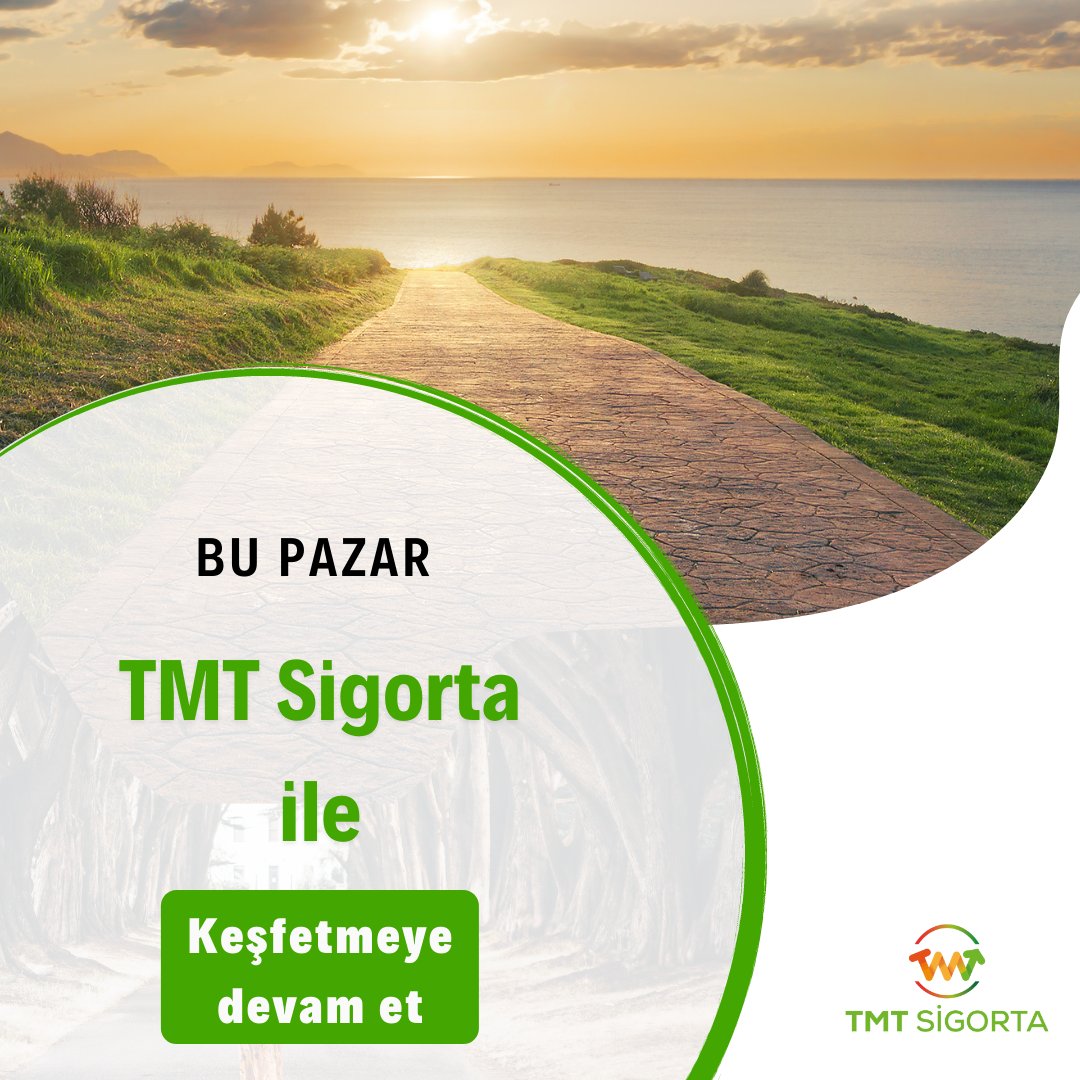 Bu pazar TMT Sigorta ile keşfetmeye devam et.