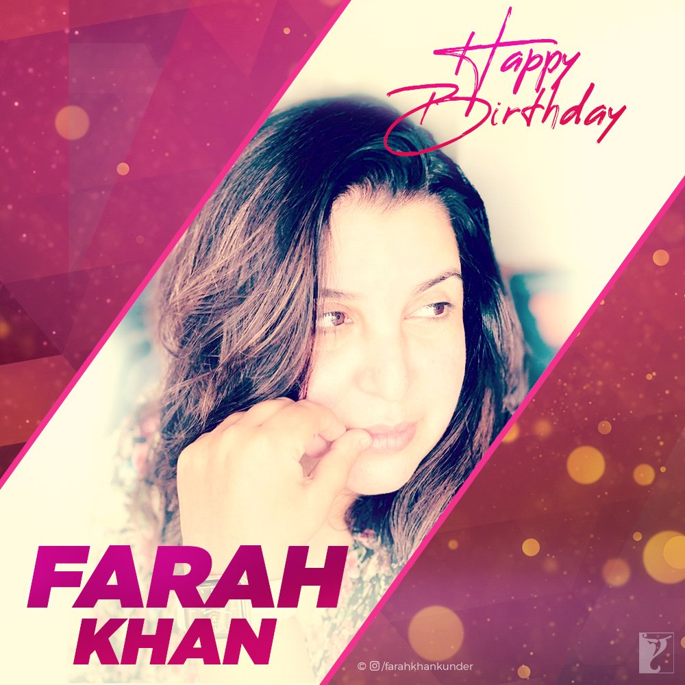 Happy birthday to Farah Khan - Main Hoon Na and Om Shanti Om are two classics that I absolutely love  