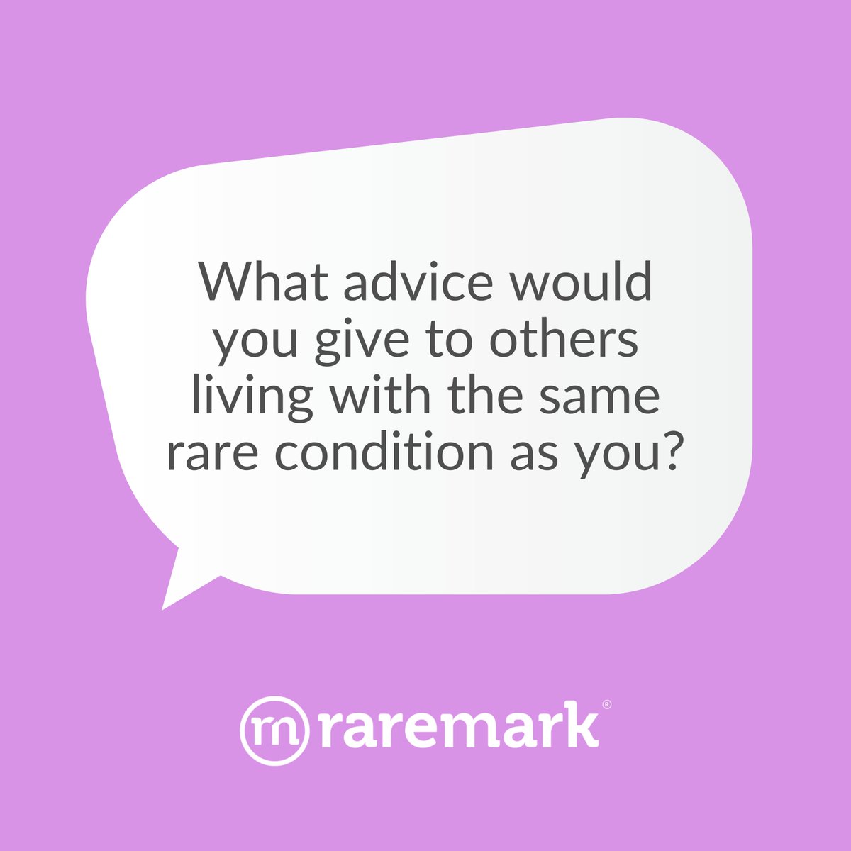 What advice would you give to others living with the same rare condition as you?  Sign up or log in to Raremark and share your answer: bit.ly/3JNIKcl