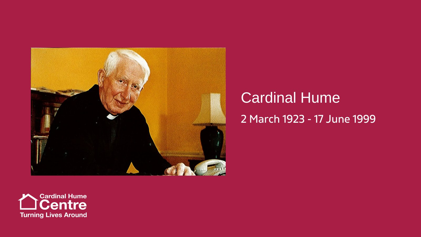 Cardinal Hume Centre on Twitter "Today would have been our founder's