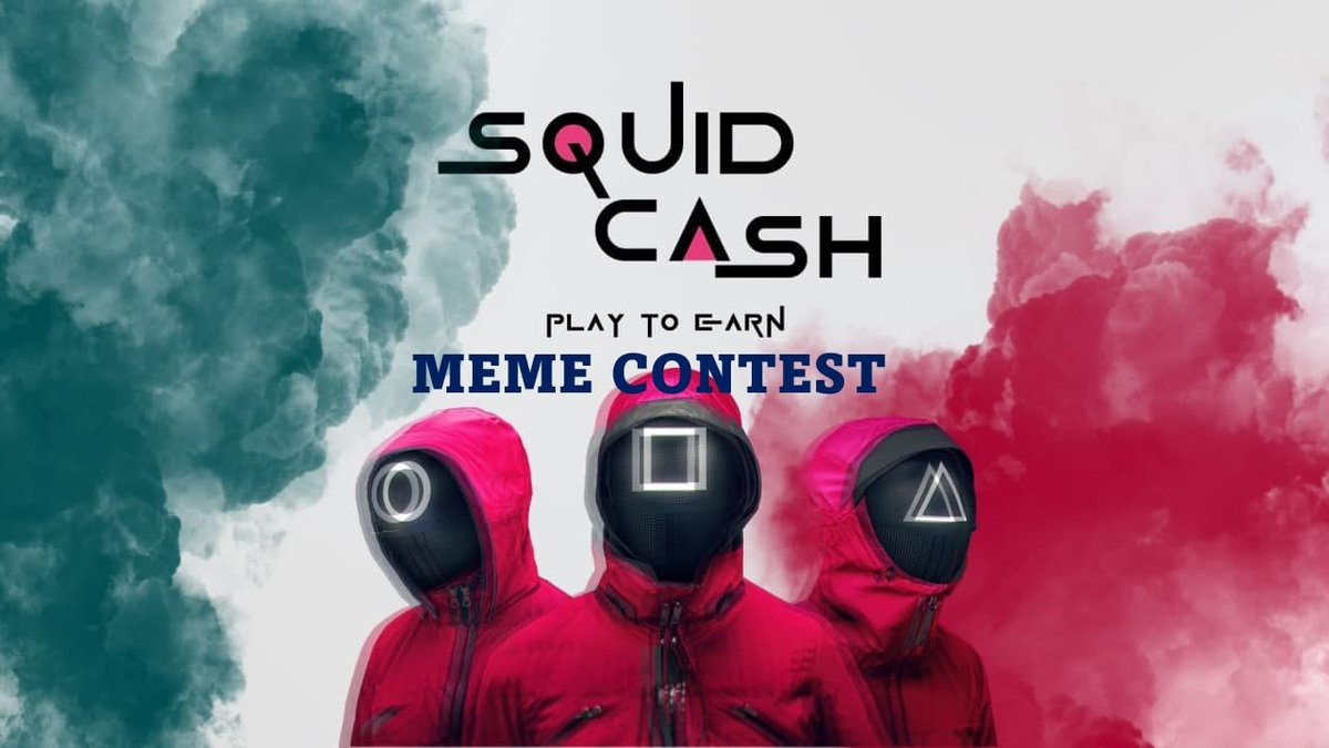 Squid Cash Meme Contest

About Squid Cash (SQUIDC)
Bringing Squid Game to life through gaming, Community prizes!
Anyone who wins the game can easily acquire Squid Cash token

Reward Pool : 1600 BUSD in total
1st: 500 BUSD
2nd: 300 BUSD
3rd: 200 BUSD
4~10th: 100 BUSD (each person)
