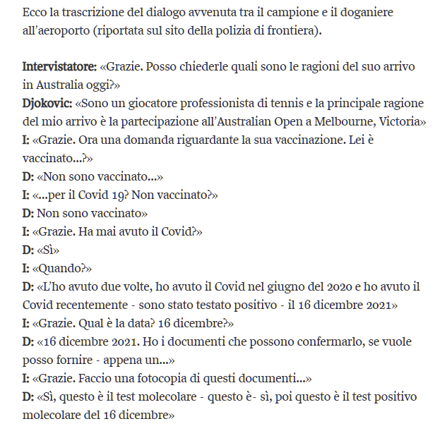 Djokovic 
1) ha ammesso di non essersi vaccinato, quindi di essere un irresponsabile; 
2) ha ammesso di avere avuto il COVID il 16 dicembre senza isolarsi nei giorni successivi quindi di essere un pericoloso untore. 
Serve altro? No. Caso chiuso, per quanto mi riguarda.
