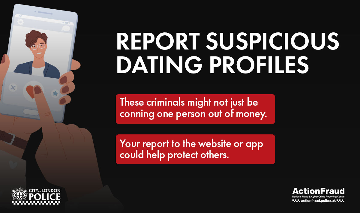 Don’t let your heart rule your head. Report suspicious dating or social media profiles as the criminals behind them might not just be conning one person. Your report could help protect others #romancefraud