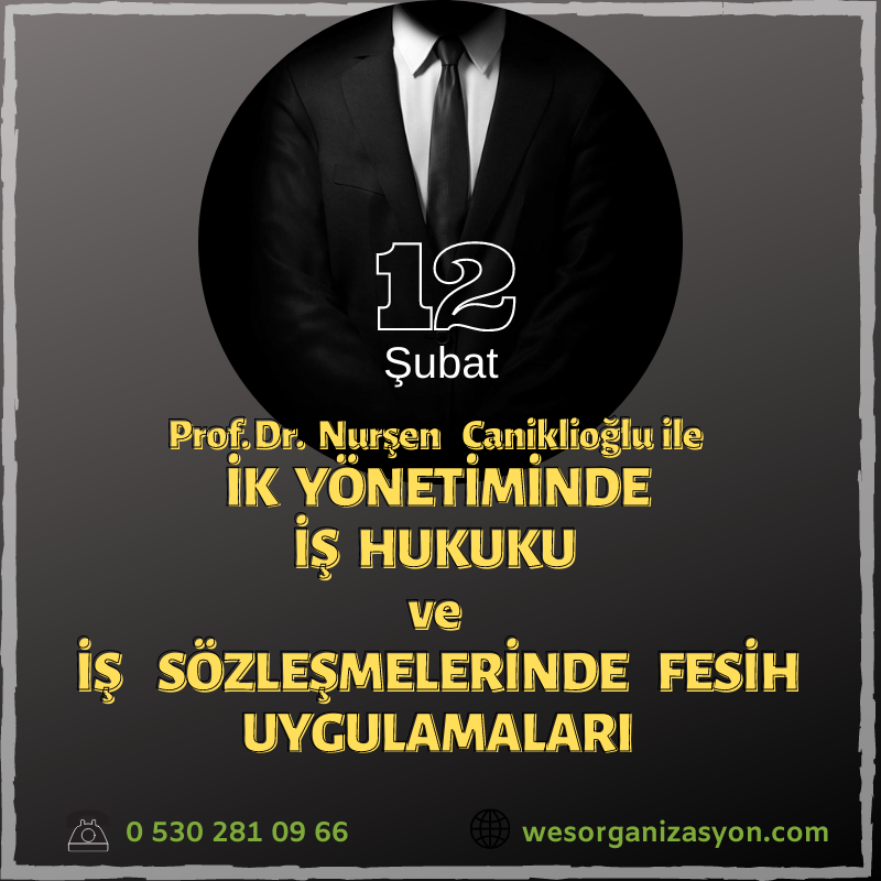 Sayın Prof Dr Nurşen Caniklioğlu ile İnsan Kaynakları Yönetiminde İş Hukuku ve İş Sözleşmelerinde Fesih Uygulamaları 

Kayıt ve ayrıntılı bilgi için: wesbulten.com

0 530 281 09 66 - 0 530 281 09 88

#HR #insankaynakları #işhukuku #fesih #işsözleşmeleri #eğitim #webinar