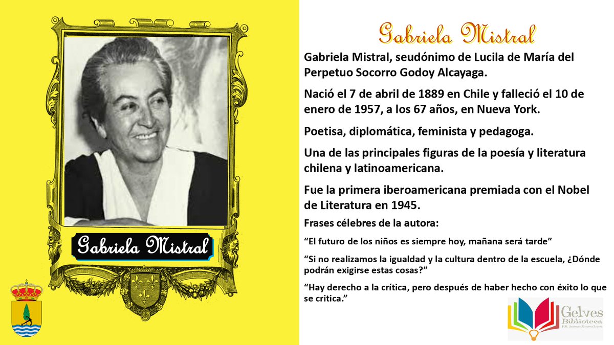 Gabriela Mistral, fallecía el 10 de Enero de 1957 en Hempstead (Nueva York).
Poetisa, diplomática, profesora y pedagoga chilena.
Recibió el premio Nobel de Literatura en 1945. Fue la primera mujer iberoamericana​ y la segunda persona latinoamericana en recibir un premio Nobel.