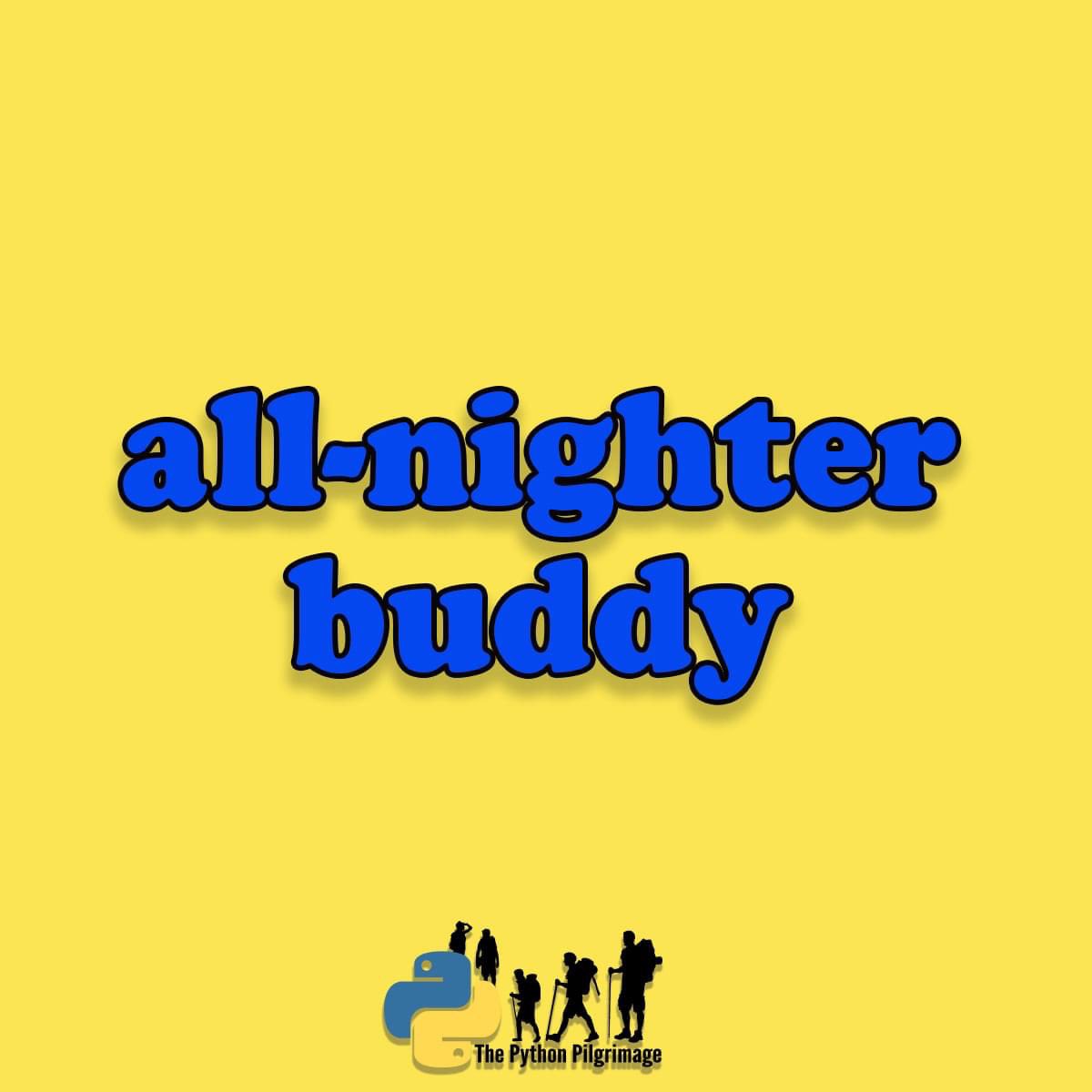 ThePyPilgrimage's tweet image. Tag/Mention your all-nighter buddy!
#python #PythonPilgrimage #pythonlearning #pythonprogramming #Programming #programmer #programmingbuddy #buddy #allnighter