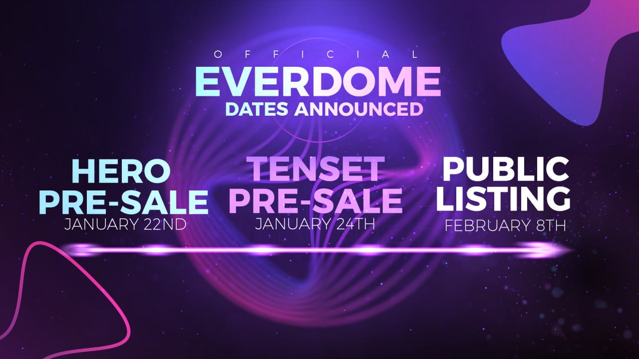 Everdome We Are Excited To Announce The Official Everdome Pre Sale And Public Listing Dates 1 January 22 Hero Pre Sale 48 Hours 2 January 24 Tenset Pre Sale 48 Hours 3 February