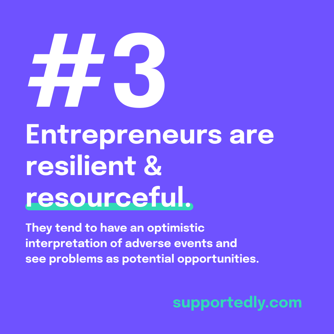 While it's true some people might be born with more of these entrepreneurial traits than others (hello, Steve Jobs!), they can all be cultivated, including:

3. Resiliency &amp; resourcefulness. 🍃 
Entrepreneurs tend to have an optimistic interpretation of adverse events and see....