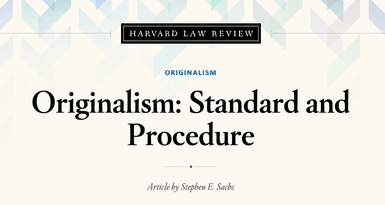 HarvLRev's tweet photo. Originalism is hard to do. It isn't a simple formula for churning out easy legal answers. But, argues @stephenesachs, it’s something just as important: a standard for which legal answers are the right ones. ➡️ https://t.co/TS0wVj4NlC https://t.co/nLzcFd5lFi