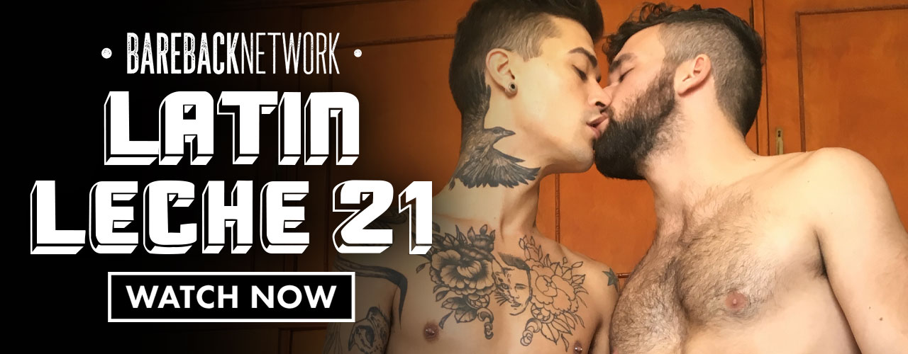 Get Up Close and Personal With the Hotties in BAREBACK NETWORK's Lust-Filled New HD Feature 'LATIN LECHE