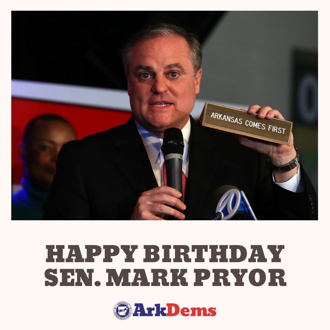  Happy birthday to Sen. Mark Pryor! Our state and our nation appreciate your service. Arkansas Comes First! 