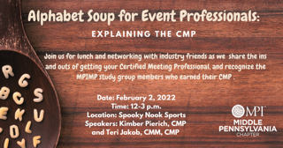 MPIMiddlePA's tweet image. Alphabet Soup for Event Professionals: Explaining the CMP. Everything you need to know about going for the Certified Meeting Professional designation. Feb. 2 @ 12 pm. #MPIMP #MPI #eventprofs mpi.org/chapters/middl…