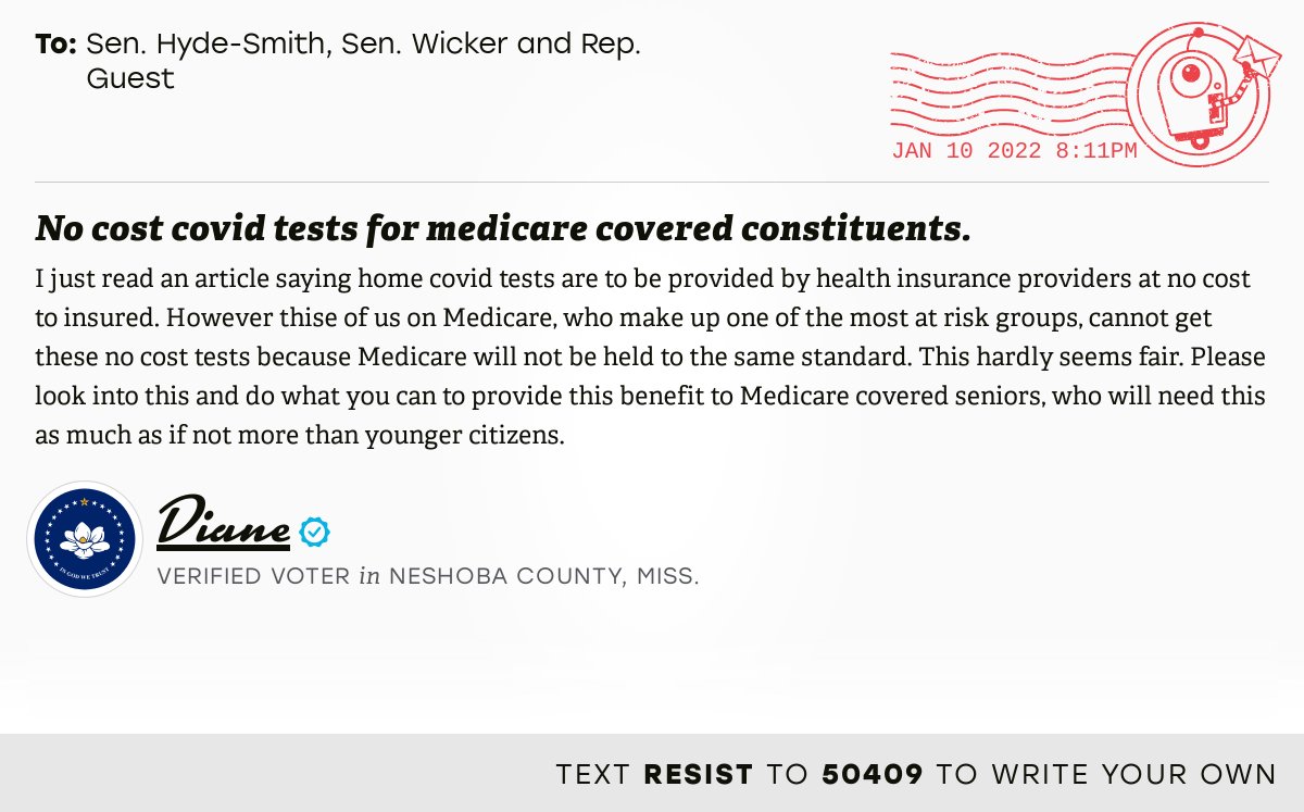 The letter subject is: No cost covid tests for medicare covered constituents. and the body is: I just read an article saying home covid tests are to be provided by health insurance providers at no cost to insured. However thise of us on Medicare, who make up one of the most at risk groups, cannot get these no cost tests because Medicare will not be held to the same standard. This hardly seems fair. Please look into this and do what you can to provide this benefit to Medicare covered seniors, who will need this as much as if not more than younger citizens.
