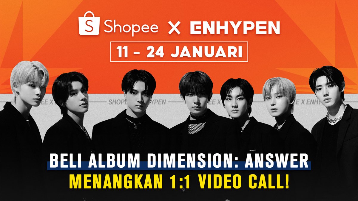 Engene, ini dia kejutan buat kamu!🧡Menangkan 1:1 Video Call bersama SEMUA member ENHYPEN dengan beli album DIMENSION:ANSWER di Shopee mulai 11-24 Januari 2022. 
Ada Bonus Photocard ✨EKSKLUSIF✨ untuk SEMUA PEMBELI, loh! Info lengkap: shopee.co.id/m/enhypen-jan #ShopeexENHYPEN