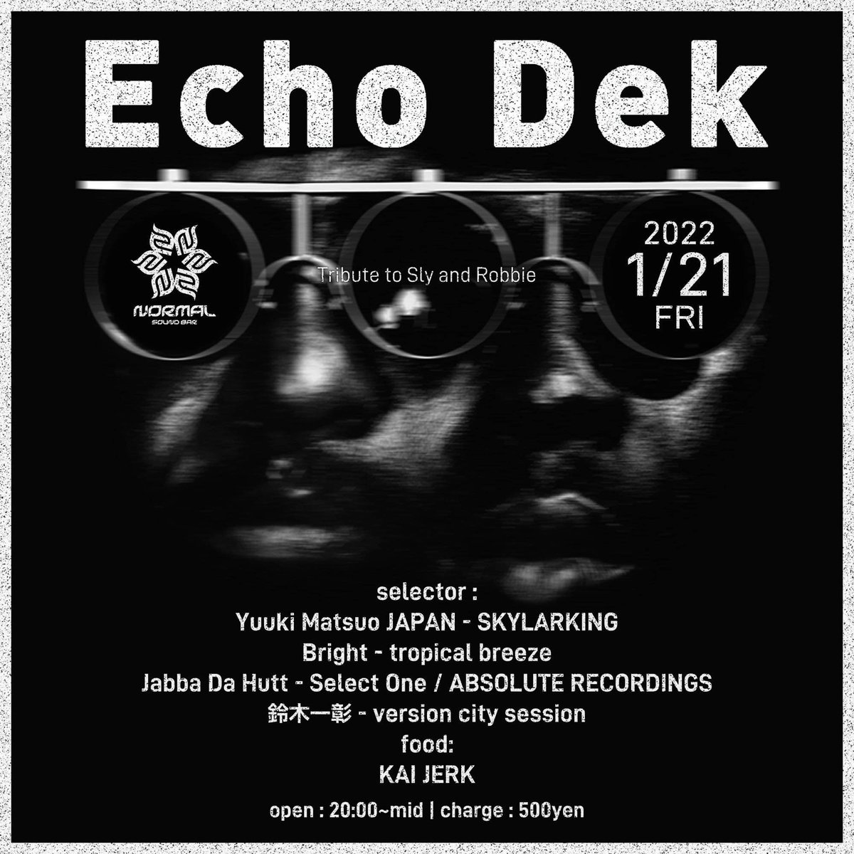 "Echo Dek"

2022.1.21 fri. 
at NORMAL imaike

20:00~mid

charge: 500yen

selector:
Yuuki Matsuo JAPAN - SKYLARKING
Bright - tropical breeze
Jabba Da Hutt - Select One / ABSOLUTE RECORDINGS
鈴木一彰 - version city session

food:
KAI JERK