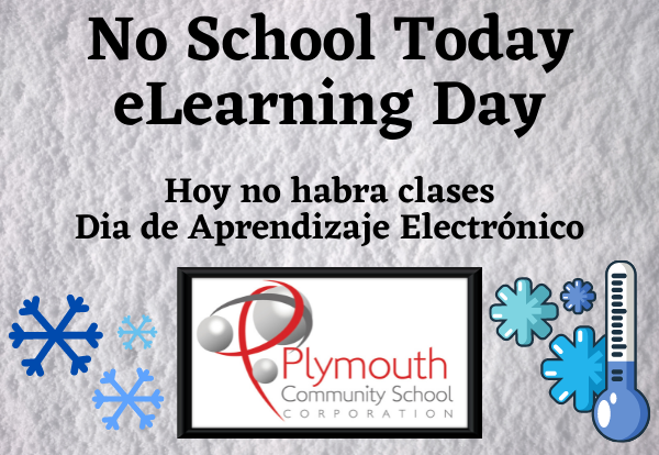 Plymouth Community School Corporation will be having an eLearning Day on Wednesday, January 26, 2022. Students can find eLearning assignments on the eLearning hub at 9 a.m. by visiting: plymouth.k12.in.us/elearning.
