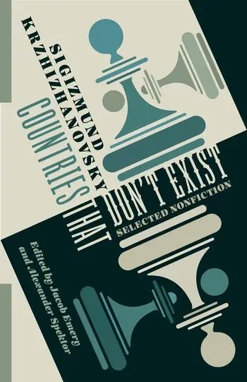 ColumbiaUP's tweet photo. Now available, COUNTRIES THAT DON'T EXIST  showcases a selection of Sigizmund Krzhizhanovsky’s exceptional nonfiction, which spans a dizzying range of genres and voices. https://t.co/OVnj2RkNEu @ReadRussia2022 @RusLibrary #RussianLiterature #Krzhizhanovsky #TranslationTuesday https://t.co/17eoojny05