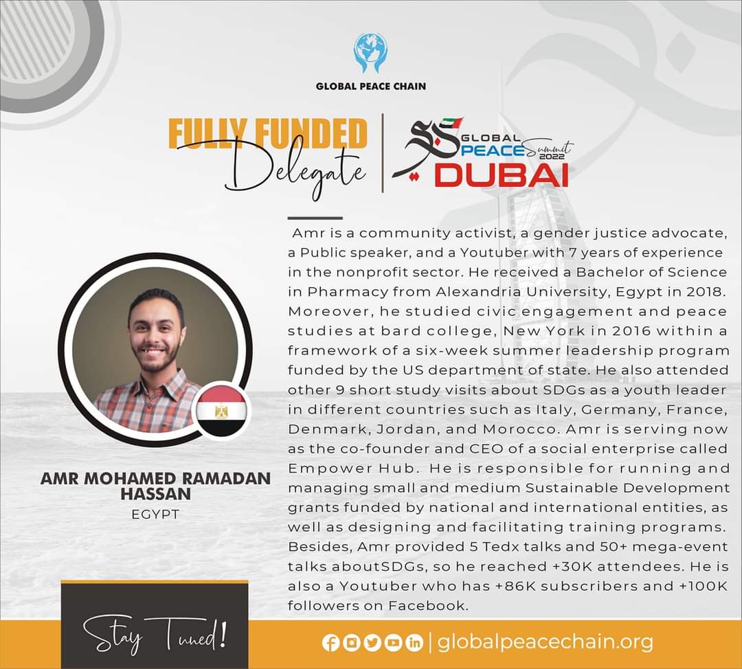 Fully Funded Delegate # 02:

Mr. Amr Mohamed Ramadan Hasan
#Egypt  🇪🇬 

Congratulations on securing place in funded category out of numerous applications across the globe.

Please stay tuned &amp; excited 🙌. 

#GlobalPeaceSummit 
#GlobalPeaceSummit_Dubai
#GlobalPeaceChain