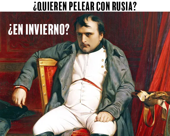 Spanish meme, “In Winter you want to fight Russia! 