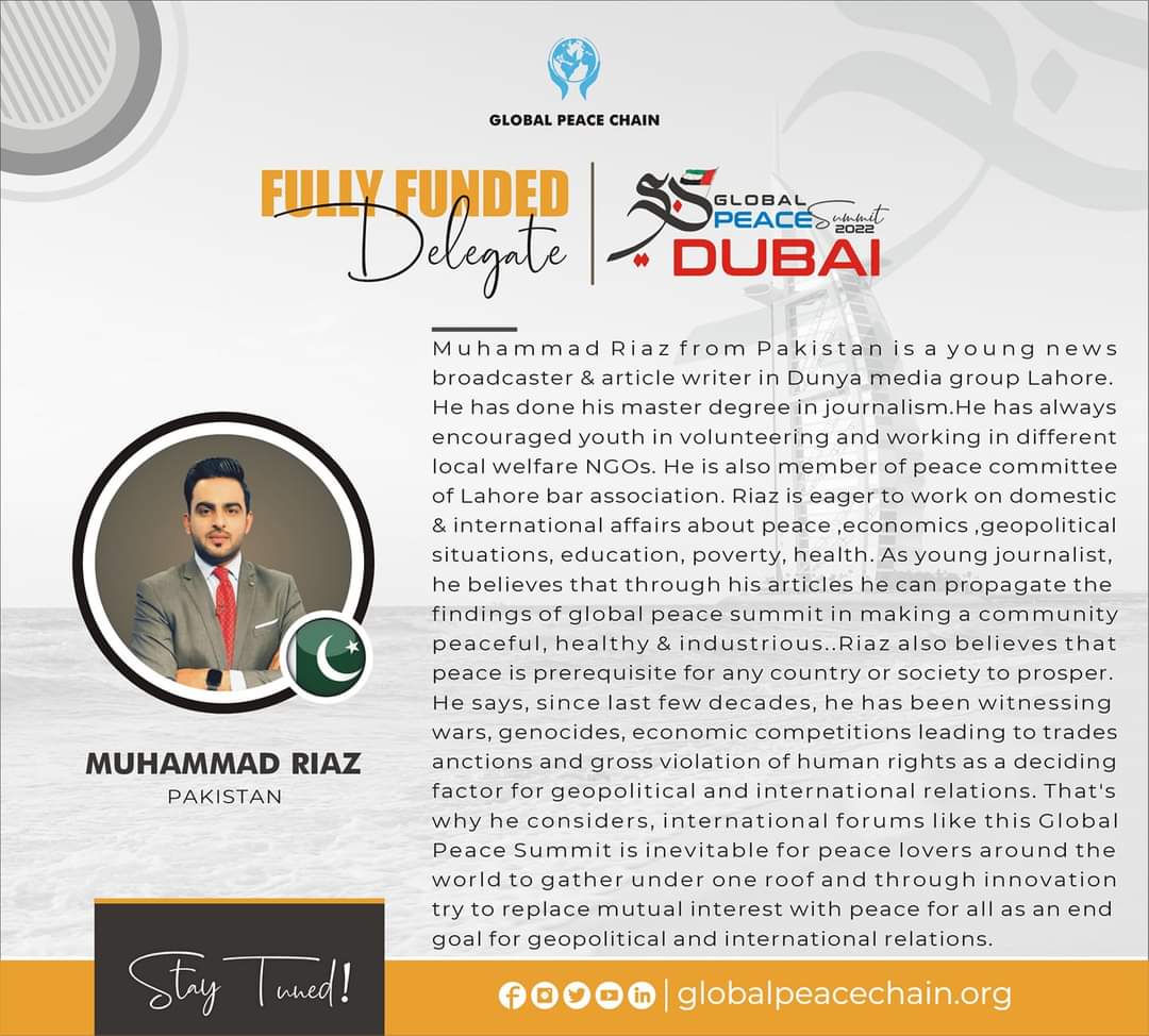 Fully Funded Delegate # 04:

Mr. Muhammad Riaz
#Pakistan 🇵🇰 

Congratulations on securing place in funded category out of numerous applications across the globe.

Please stay tuned &amp; excited 🙌. 

#GlobalPeaceSummit 
#GlobalPeaceSummit_Dubai
#GlobalPeaceChain