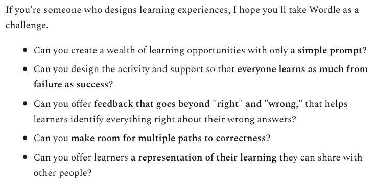 What can we as educators learn from wordle's design? 

A good read from <a href="/ddmeyer/">Dan Meyer</a>: 'Why Wordle Works, According to Desmos Lesson Developers' danmeyer.substack.com/p/why-wordle-w…