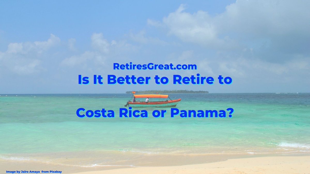 RetiresGreat's tweet photo. NEW POST: Which one's better to retire to, Costa Rica or Panama? Panama edges out Costa Rica as the best place to retire. Mainly there's a lower cost of living, reduced import taxes &amp; overall better infrastructure. #bestplacetoretire https://t.co/trXiOyU5ut https://t.co/SlHw97V4IE