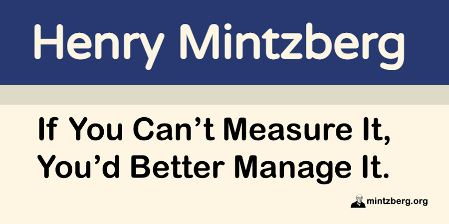 Mintzberg141's tweet photo. Wait, that’s not it. It’s supposed to be: “If you can’t measure it, you can’t manage it.” This is sheer nonsense. If you believe it, get out of management before you do more harm. Or else read on.
#rebalancing #management #leadership
https://t.co/0DURuS9jmJ https://t.co/VVxlzk4MdI