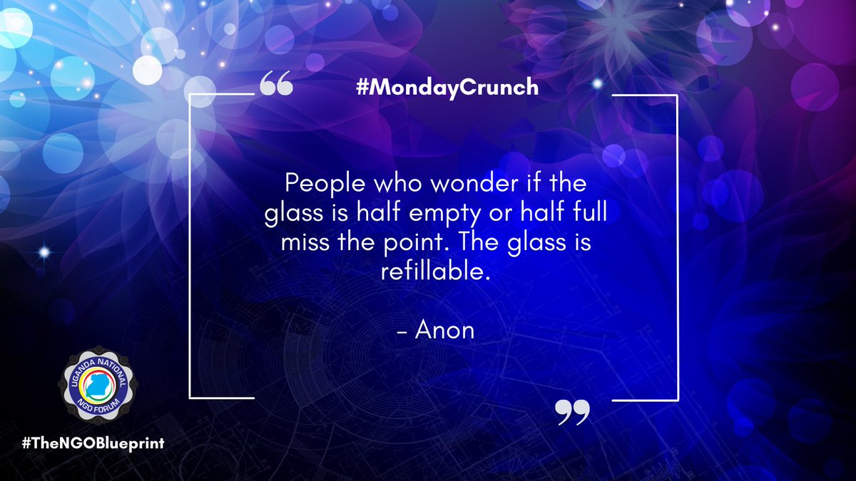 ngoforum's tweet photo. UNNGOF quote of the week (#MondayCrunch) ๐ฌ
"People who wonder if the glass is half empty or half full miss the point. The glass is refillable."
- Anon.
As you start this week, remember that there are always opportunities to make things better! ๐ช๐พ
#TheNGOBlueprint https://t.co/Vwvxifsfo8