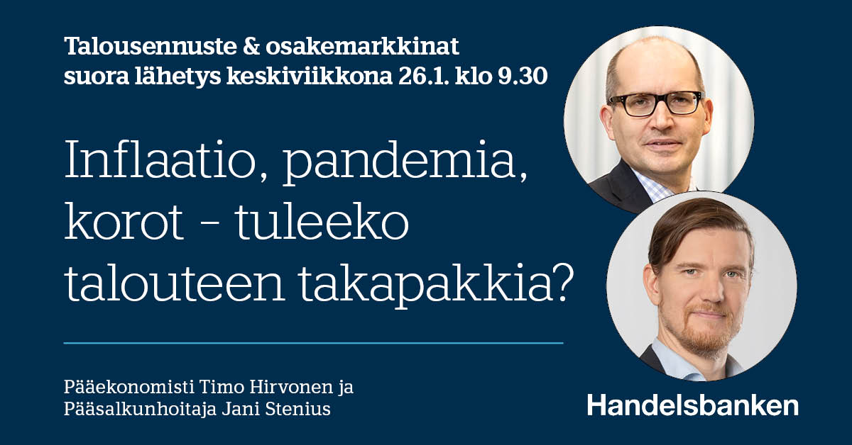 Maailmantalouden kasvu hidastuu - mitä tapahtuu Suomessa? Osakemarkkinoilla turbulenssia - miten tästä eteenpäin? 

Julkaisemme uuden talousennusteen ke 26.1. 
Tule kuulemaan tuoreimmat tiedot talouden näkymistä ke klo 9.30! #talous #sijoittaminen

➡ handelsbanken.videosync.fi/26012022-talou…