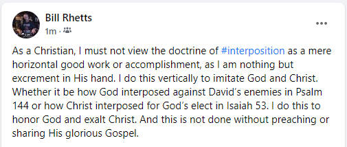BillRhetts's tweet image. As a Christian, I must not view the doctrine of #interposition as a mere horizontal good work or accomplishment...