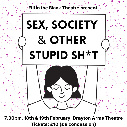 FITB_Theatre's tweet photo. *SHOW ANNOUNCEMENT* 

We are so excited to present Sex, Society and Other Stupid Sh*t at the Drayton Arms Theatre on the 18th and 19th Feb! Tix and more info here: https://t.co/xjZ3hLW4iB https://t.co/yQ6QkMM8ow
