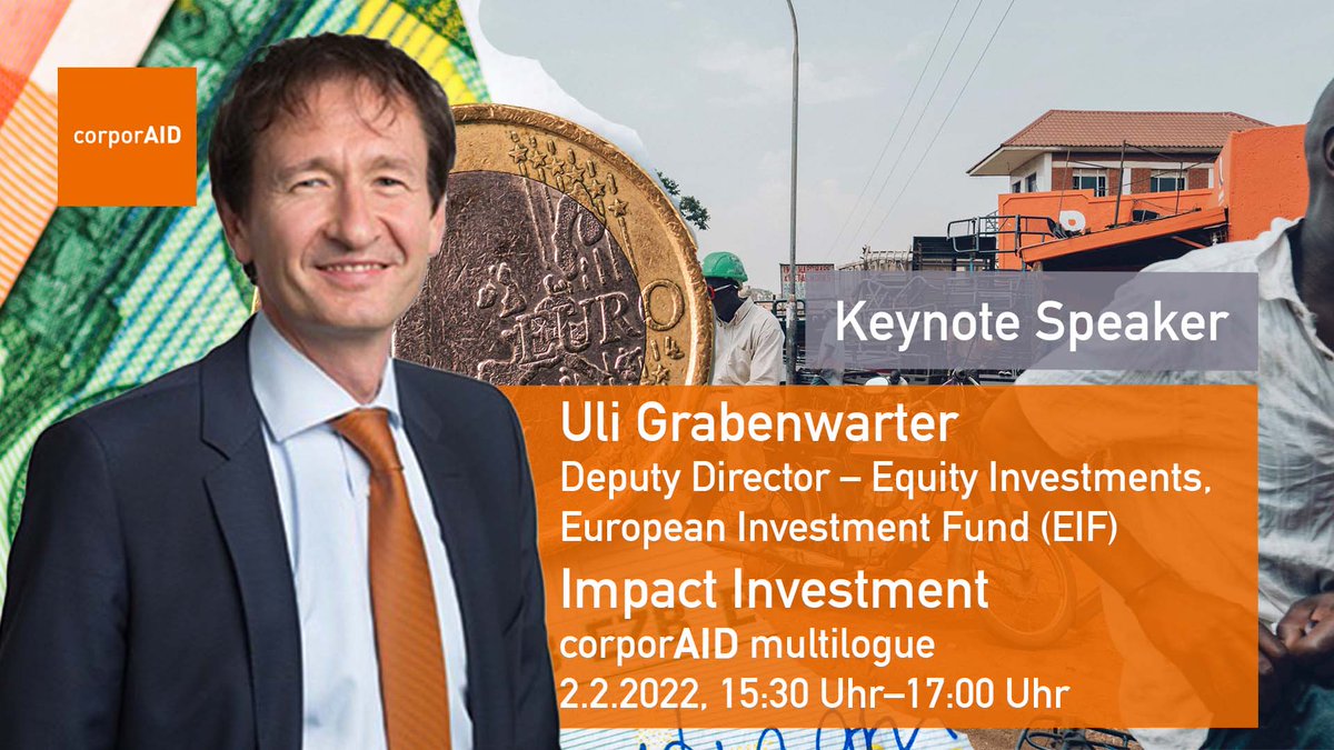 Jetzt zum corporAID Webevent „Impact Investment"
anmelden:⏰Wann: Mittwoch, 2. Februar 2022, 15:30 Uhr–17:00 Uhr✔️Wo: online 👉🏼 bit.ly/3nQOg4w
Keynote Speaker: Uli Grabenwarter, Deputy Director – Equity Investments, European Investment Fund (EIF) @_EVPA_