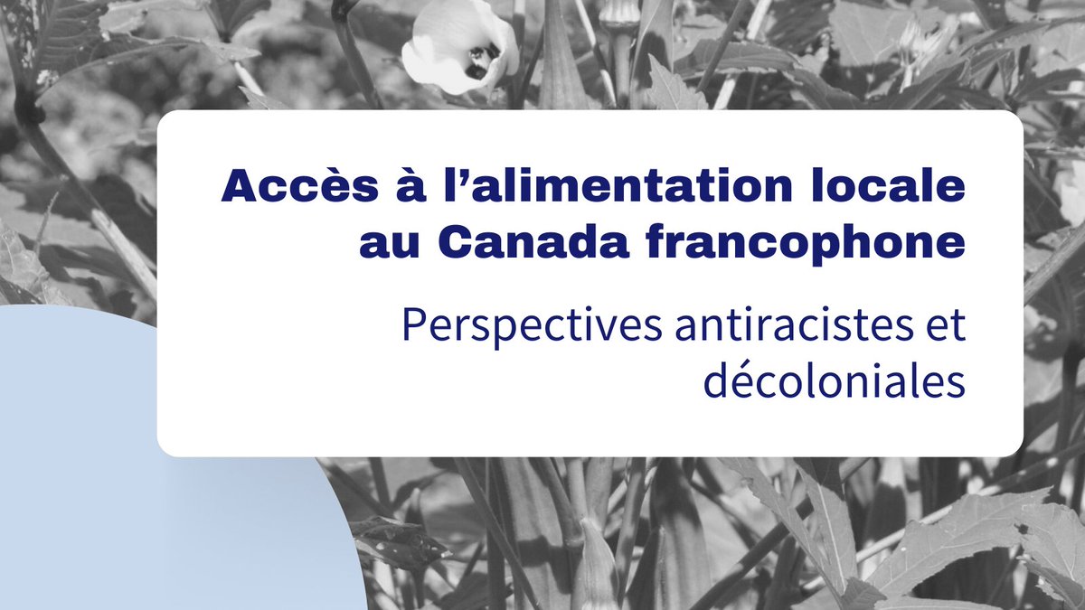 This report by @DinaHusseini3 and Leslie Touré Kapo offers #antiracist and #decolonial perspectives on local food access in Francophone Canada, with recommendations for more inclusive and sustainable food systems.

Access the report here: https://t.co/QbOHK9CUNu  