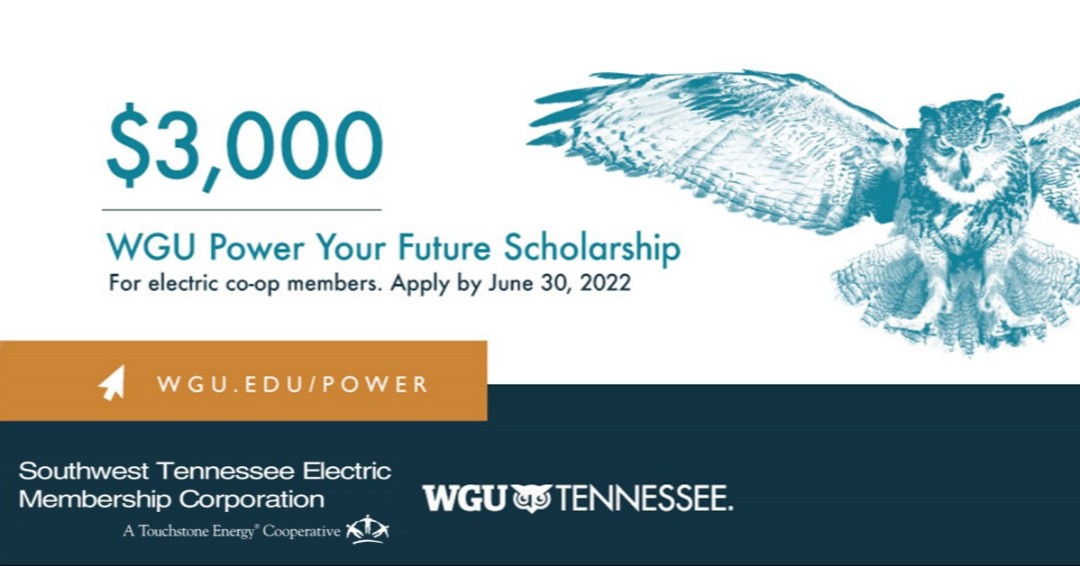 As a member of an electric co-op in Tennessee, you could qualify for a $3,000 Power Your Future Scholarship from <a href="/WGUTennessee/">WGU Tennessee</a> Apply by June 30, 2022.