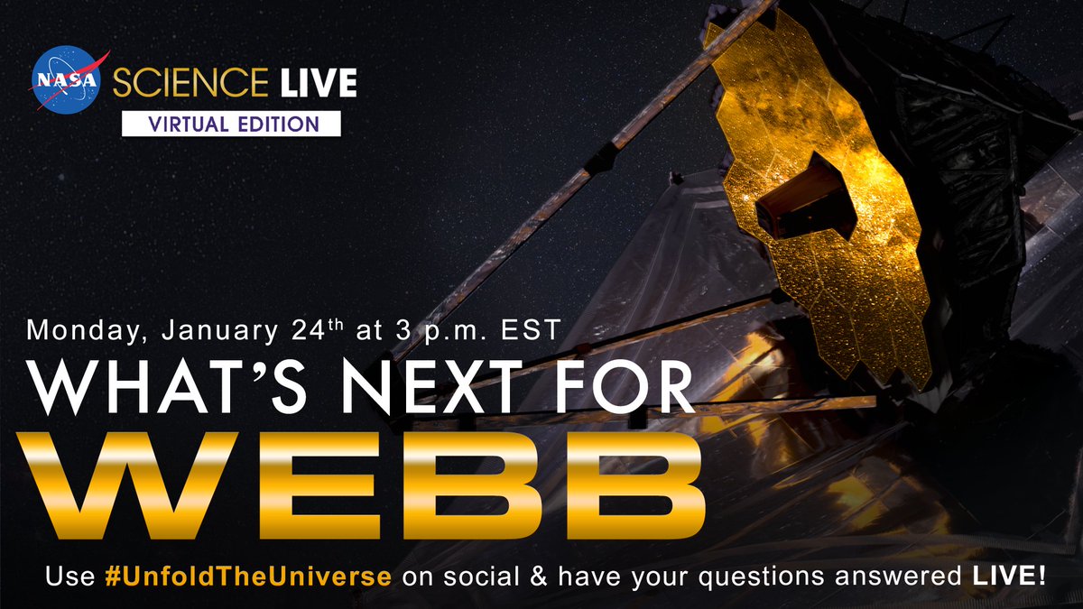 Promotional graphic for NASA Science Live: What's Next for Webb, happening Monday, January 24th at 3 p.m. EST. Background shows a close-up artist illustration of the James Webb Space Telescope in space. Bottom text says: "use #UnfoldTheUniverse on social & have your questions answered LIVE!"