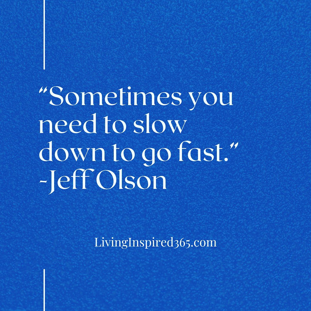 mrsallieroberts's tweet photo. “Sometimes you need to slow down to go fast.” -Jeff Olson #mondaymotivation #livinginspired365 #jeffolson https://t.co/zJxY6jJXaU
