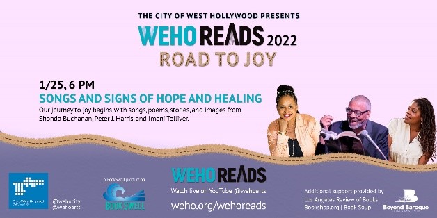1/25 at 6pm PT the #WeHoReads2022 Road to Joy begins! Songs and Signs of Hope and Healing feat. Shonda Buchanan (@shondabuchanan), Peter J. Harris (@PeterJHarris1) & Imani Tolliver (@imanitolliver) weho.org/wehoreads #RoadToJoy @wehocity @wehoarts @BookSwellClub