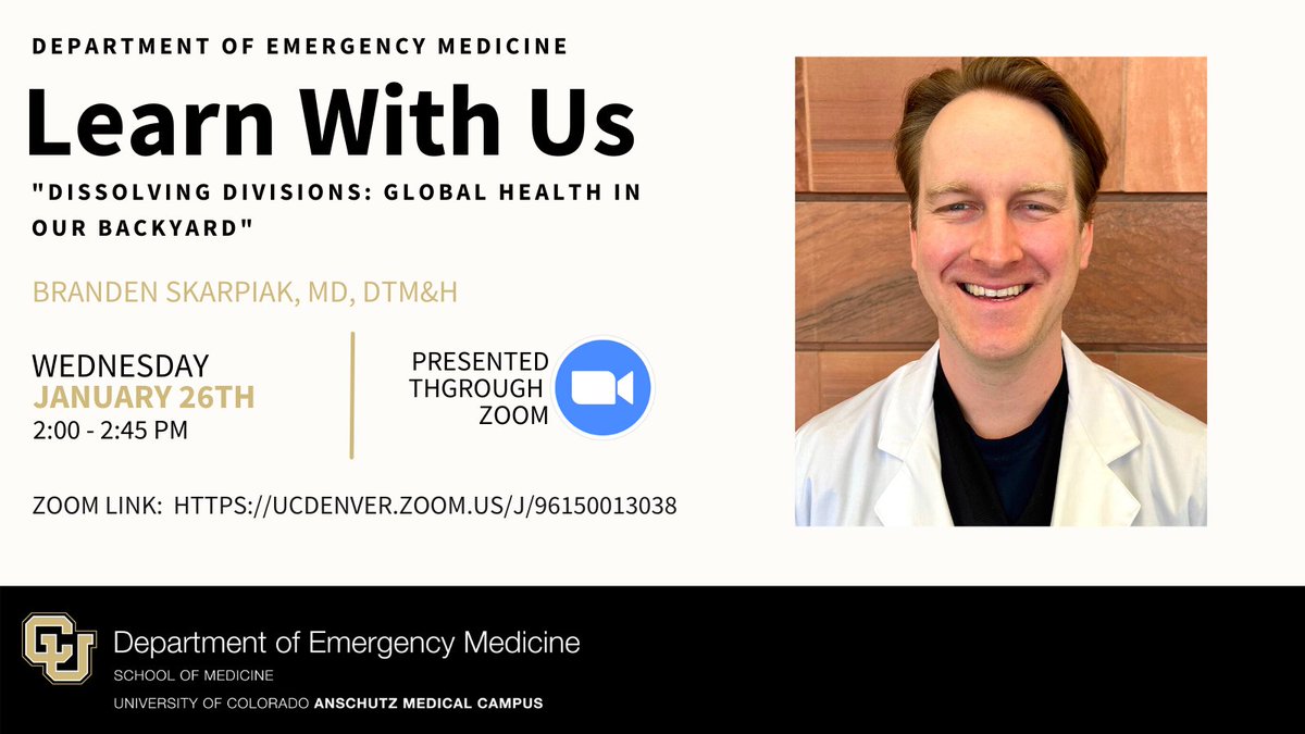 CU Department of Emergency Medicine (@cuemergency) on Twitter photo #JoinUs this Wednesday 1/26/22 at 2:00 PM for a "Learn With Us" presentation about #global #health in our backyard, featuring <a href="/SkarpMD/">Branden Skarpiak</a> 
<a href="/CUAnschutz/">University of Colorado Anschutz</a> | <a href="/CUMedicalSchool/">CU Anschutz School of Medicine</a> | <a href="/vbebarta/">Vik Bebarta</a>
Zoom: ucdenver.zoom.us/j/96150013038 #JoinUs this Wednesday 1/26/22 at 2:00 PM for a "Learn With Us" presentation about #global #health in our backyard, featuring <a href="/SkarpMD/">Branden Skarpiak</a> 
<a href="/CUAnschutz/">University of Colorado Anschutz</a> | <a href="/CUMedicalSchool/">CU Anschutz School of Medicine</a> | <a href="/vbebarta/">Vik Bebarta</a>
Zoom: ucdenver.zoom.us/j/96150013038