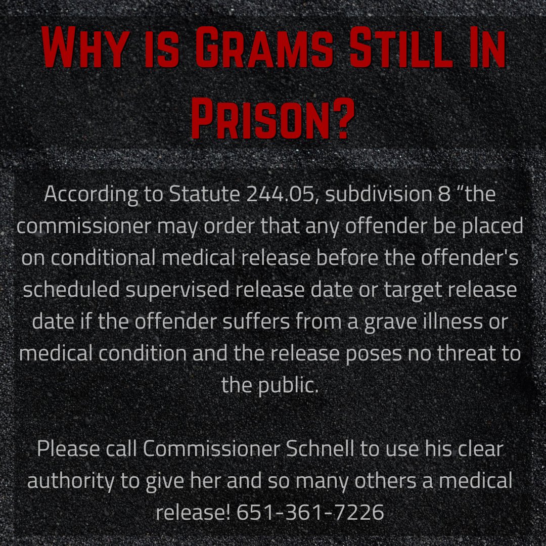Free Grams, and many others eligible for medical release! Call Commissioner Schnell: 651-361-7226.