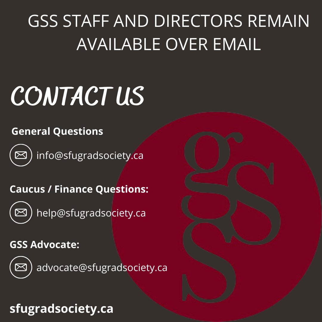 GSS SFU (@sfugradsociety) on Twitter photo FYI: the GSS lounge and offices remain closed until at least until January 31st 2022. We will provide updates when we have them. Thank you for your patience.
You can access our services at: sfugradsociety.ca and reach out at info@sfugradsociety.ca FYI: the GSS lounge and offices remain closed until at least until January 31st 2022. We will provide updates when we have them. Thank you for your patience.
You can access our services at: sfugradsociety.ca and reach out at info@sfugradsociety.ca
